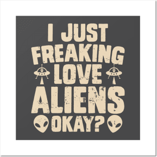 I just love aliens Posters and Art